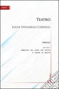 Teatro libro di Stefanelli Cervelli Lucia