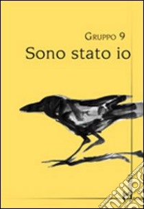 Sono stato io libro di Gruppo Nove