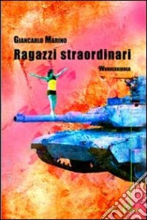 Ragazzi straordinari-Wunderkinder libro di Marino Giancarlo
