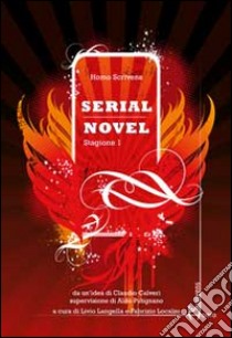 Serial novel. Stagione 1 libro di Langella L. (cur.); Localzo F. (cur.)