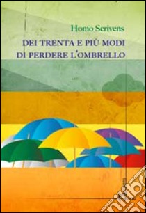 Del trenta e più modi di perdere l'ombrello libro