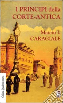 I principi della corte-antica libro di Caragiale Mateiu I.