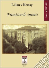 Frontierele inimii libro di Lilian v Kertay