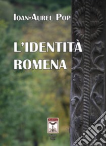 L'identità romena libro di Pop Ioan-Aurel; Arrigoni D. (cur.)