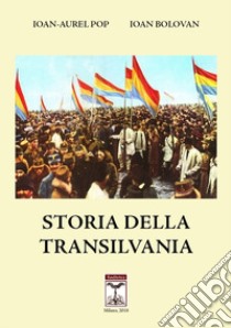 Storia della Transilvania libro di Pop Ioan-Aurel; Bolovan Ioan