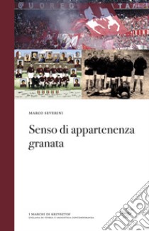 Senso di appartenenza granata libro di Severini Marco