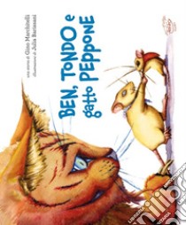 Ben, Tondo e gatto Peppone libro di Marchitelli Gino