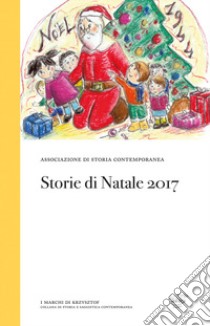 Storie di Natale 2017 libro di Severini M. (cur.); Pupilli L. (cur.)