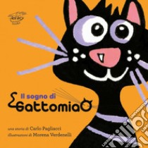 Il sogno di Gattomiao. Ediz. a colori libro di Pagliacci Carlo