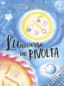 L'universo in rivolta libro di Montali Alessandra