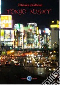 Tokyo night libro di Gallese Chiara