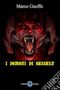 I demoni di Shathan libro di Gnoffo Marco