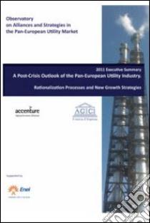 Report 2011. Performance economiche e piani strategici delle utility italiane tra crisi, privatizzazioni e sfide globali. Ediz. inglese. Con CD-ROM libro di Gilardoni Andrea; Romè Luca; Di Vito Maria-Cristina