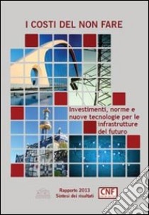 Investimenti, norme e nuove tecnologie per le infrastrutture del futuro libro