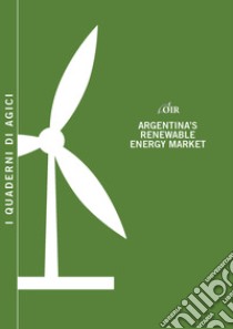 Argentina's renewable energy market libro di Gilardoni Andrea; Perelli Tommaso; Perez Edgar