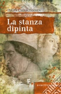 La stanza dipinta. Un racconto Mantovano libro di Christensen Inger