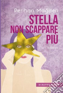 Stella, non scappare più libro di Magden Perihan