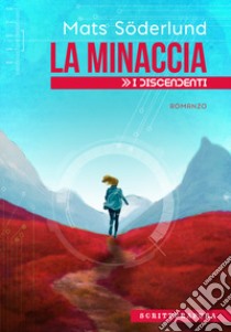 La minaccia. I discendenti libro di Söderlund Mats