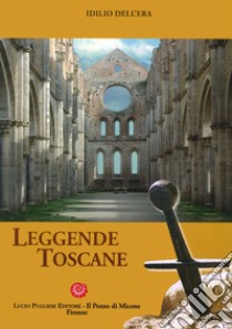 Leggende toscane libro di Dell'Era Idilio