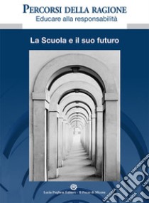 Percorsi Della Ragione. Educare Alla Responsabilita libro