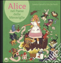 Alice nel paese delle meraviglie libro di Carroll Lewis