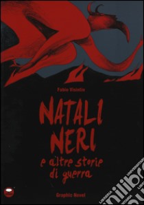 Natali neri e altre storie di guerra libro di Visintin Fabio