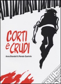 Corti e crudi libro di Brandoli Anna; Queirolo Renato