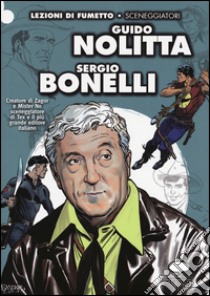 Guido Nolitta. Sergio Bonelli libro di Burattini Moreno; Romani Graziano