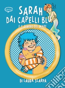 Sarah dai capelli blu e il tesoro del mare libro di Scarpa Laura