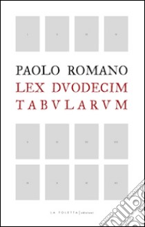 Lex duodecim tabularum libro di Romano Paolo