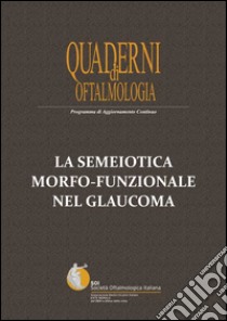 La semeiotica morfo-funzionale nel glaucoma libro