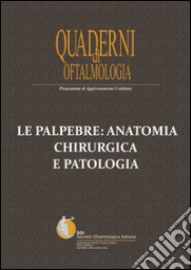 Le palpebre: anatomia chirurgica e patologia libro di Polito Ennio; Montericcio Alberto