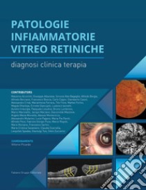 Patologie infiammatorie vitreo-retiniche. Diagnosi, clinica, terapia. Ediz. per la scuola libro di Picardo Vittorio