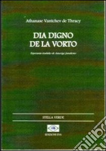 Dia digno de la vorto. Ediz. francese e esperanto libro di Vantechev de Thracy Athanase