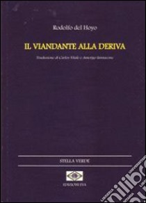 Il viandante alla deriva. Ediz. italiana e catalana libro di Del Hoyo Rodolfo