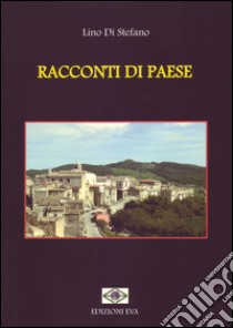 Racconti di paese libro di Di Stefano Lino