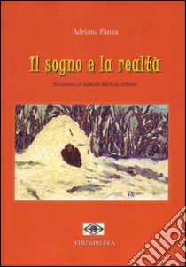 Il sogno e la realtà libro di Panza Adriana