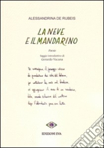 La neve e il madarino libro di De Rubeis Alessandrina