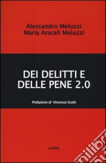 Dei delitti e delle pene 2.0 libro di Meluzzi Alessandro; Meluzzi M.