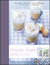 Piccole creme, budini & flan libro di Abraham Bérengère