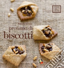 Profumo di biscotti. Ediz. a colori libro di Venezia Rossella