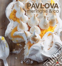 Pavlova, meringhe & co. Ediz. a colori libro di Knudsen Lene