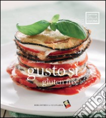 Gusto sì gluten free. Ediz. a colori libro di Zanoni Walter