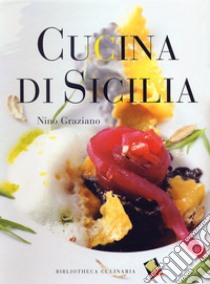 Cucina di Sicilia. Ediz. a colori libro di Graziano Nino