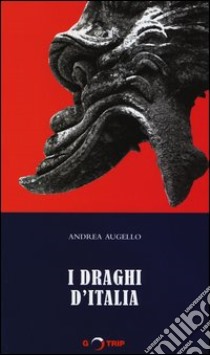 I draghi d'Italia libro di Augello Andrea