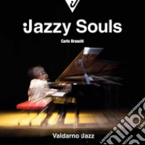 Jazzy souls libro di Braschi Carlo