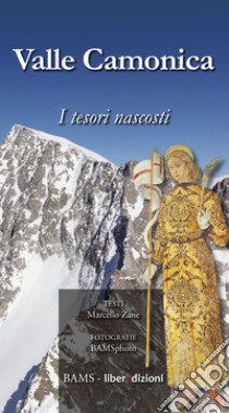 Valle Camonica. I tesori nascosti libro di Zane Marcello