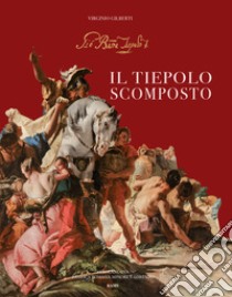 Il Tiepolo scomposto libro di Gilberti V. (cur.)