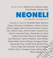 Neoneli. Uno sguardo contemporaneo. Ediz. italiana e inglese libro di Associazione Su Palatu Fotografia (cur.)