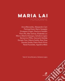 Maria Lai. Fotografie. Ediz. illustrata libro di Ligios S. (cur.)